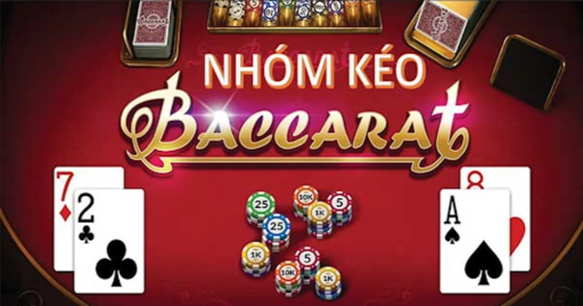 Luật chơi nhóm kéo baccarat là gì?