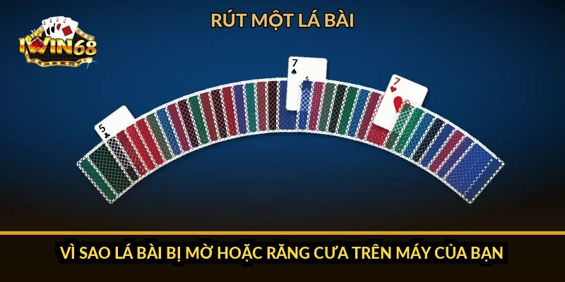 Vì sao lá bài bị mờ hoặc răng cưa trên máy của bạn?